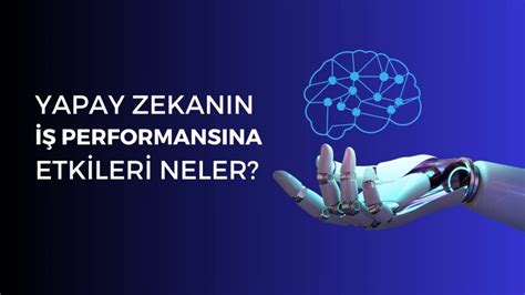 Yapay Zekanın İş Dünyasındaki Rolü: Verimlilikte Patlama