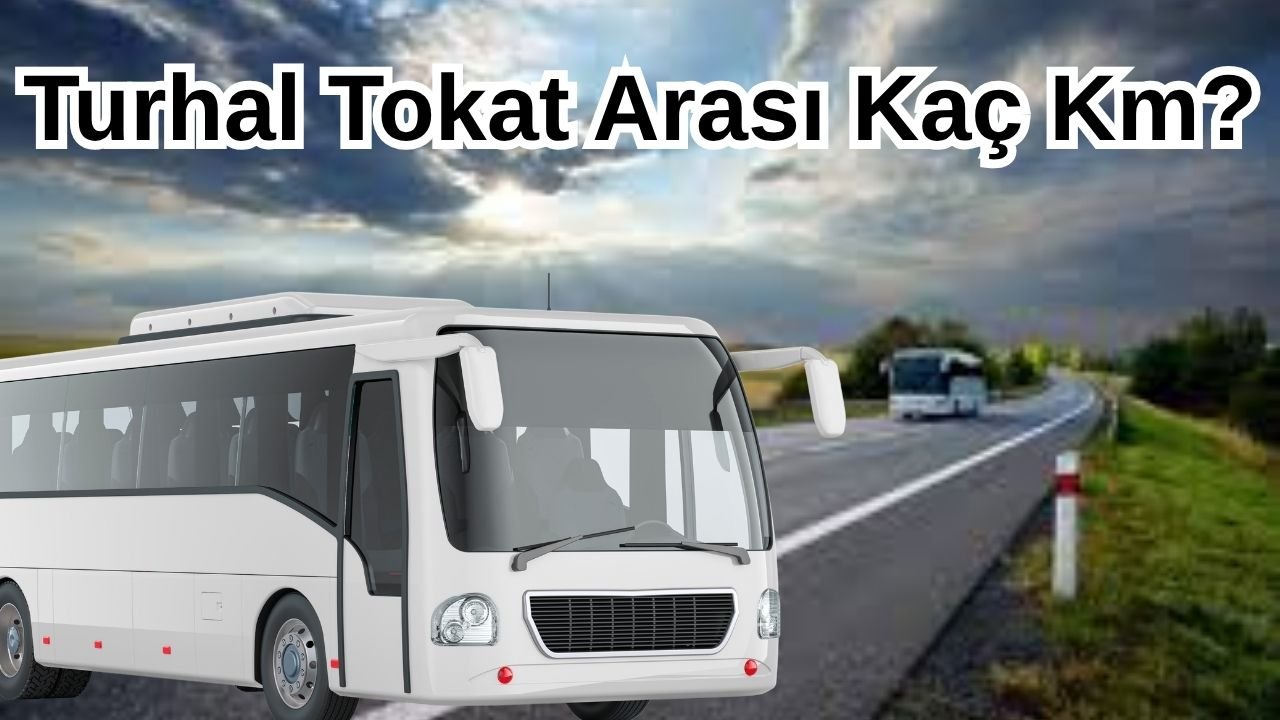 Turhal Tokat Arası Kaç Km?
